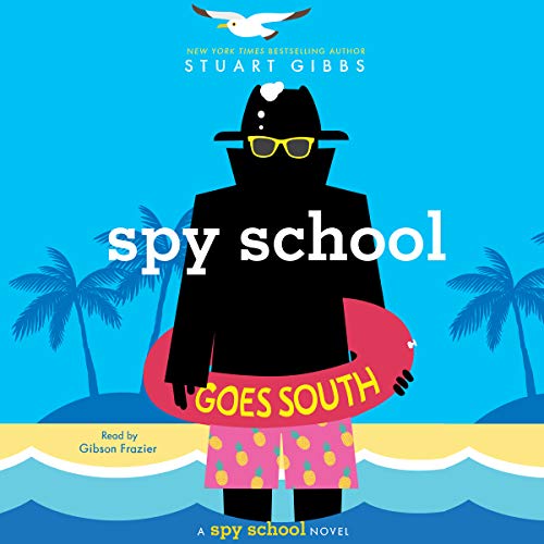 Spy School Goes South By Stuart Gibbs